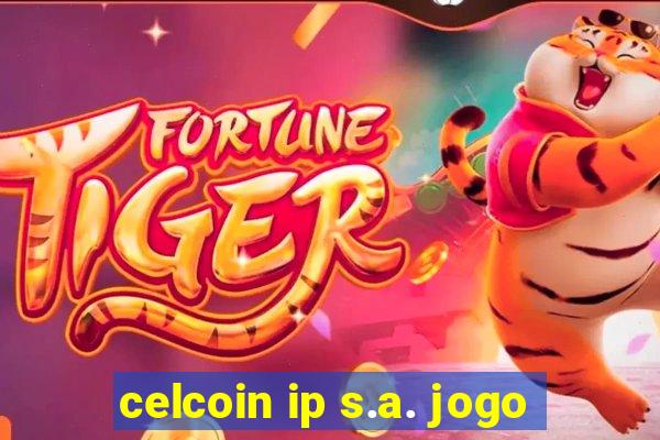 celcoin ip s.a. jogo